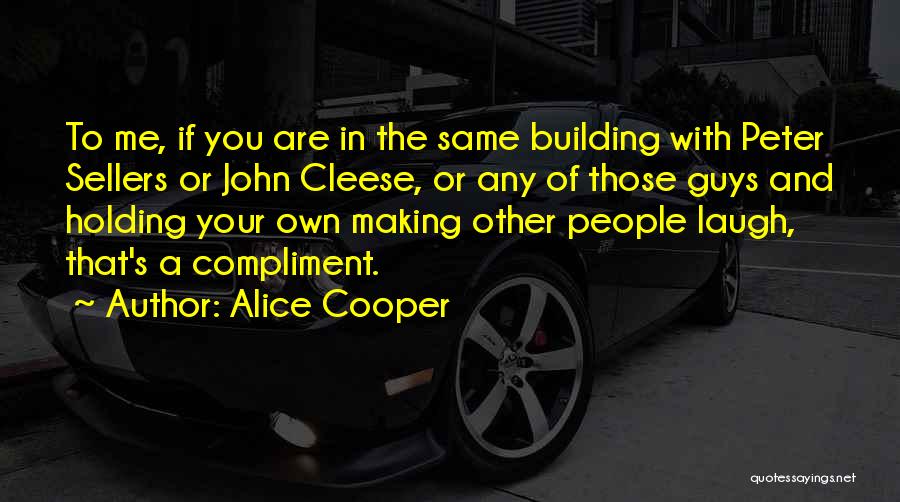 Cleese Quotes By Alice Cooper