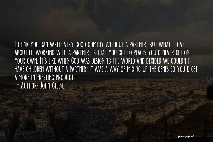 Cleese Quotes By John Cleese