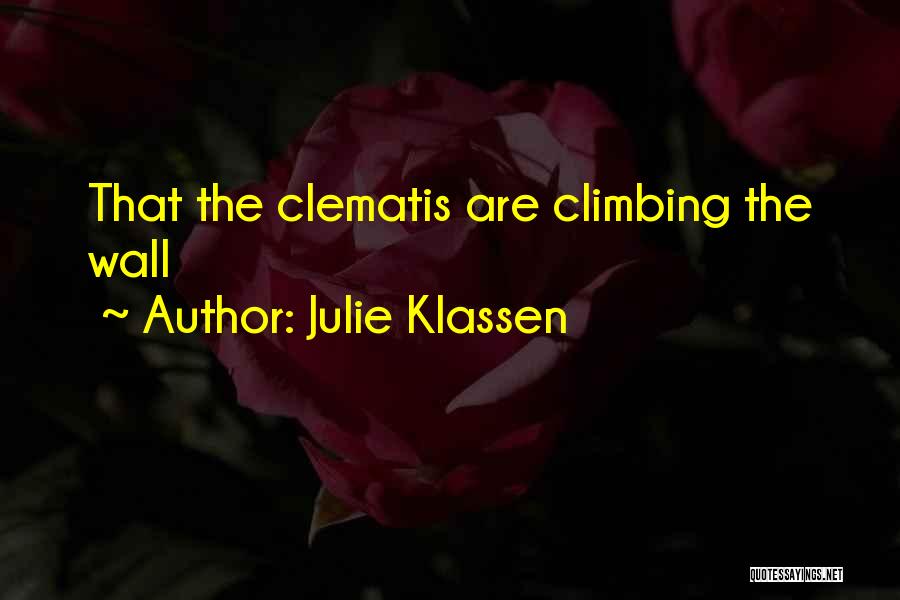 Clematis Quotes By Julie Klassen