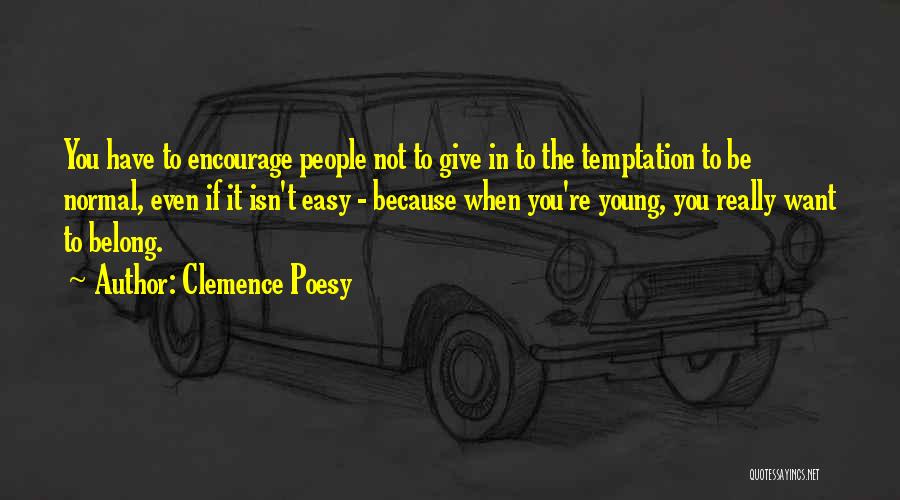 Clemence Poesy Quotes 1114372