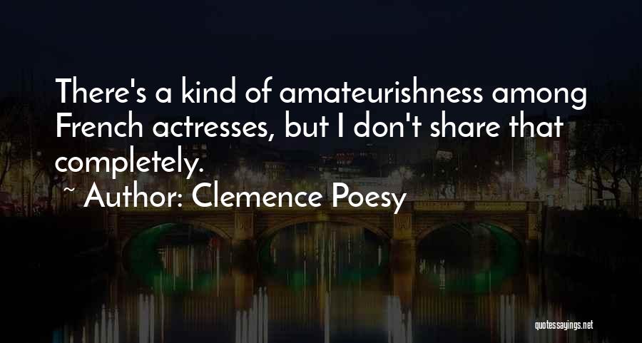 Clemence Poesy Quotes 1222107