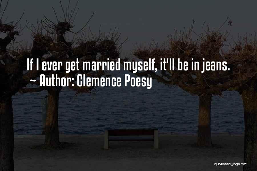 Clemence Poesy Quotes 2210565