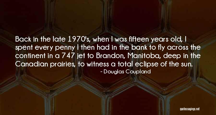 Clemencia Lopez Quotes By Douglas Coupland Clemencia Lopez Quotes By Douglas Coupland