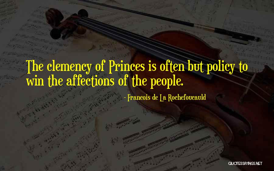 Clemency Quotes By Francois De La Rochefoucauld