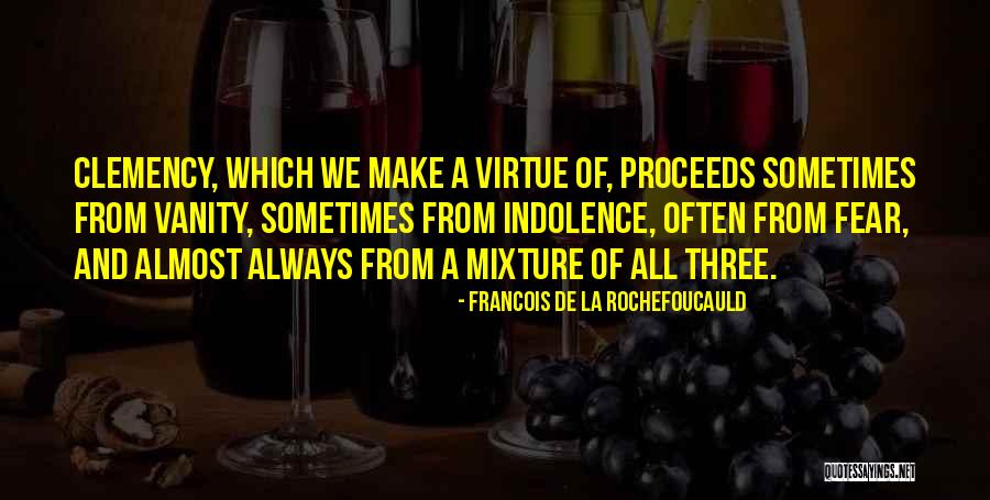 Clemency Quotes By Francois De La Rochefoucauld Clemency Quotes By Francois De La Rochefoucauld