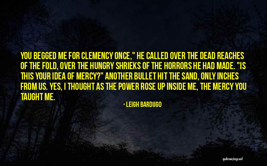 Clemency Quotes By Leigh Bardugo