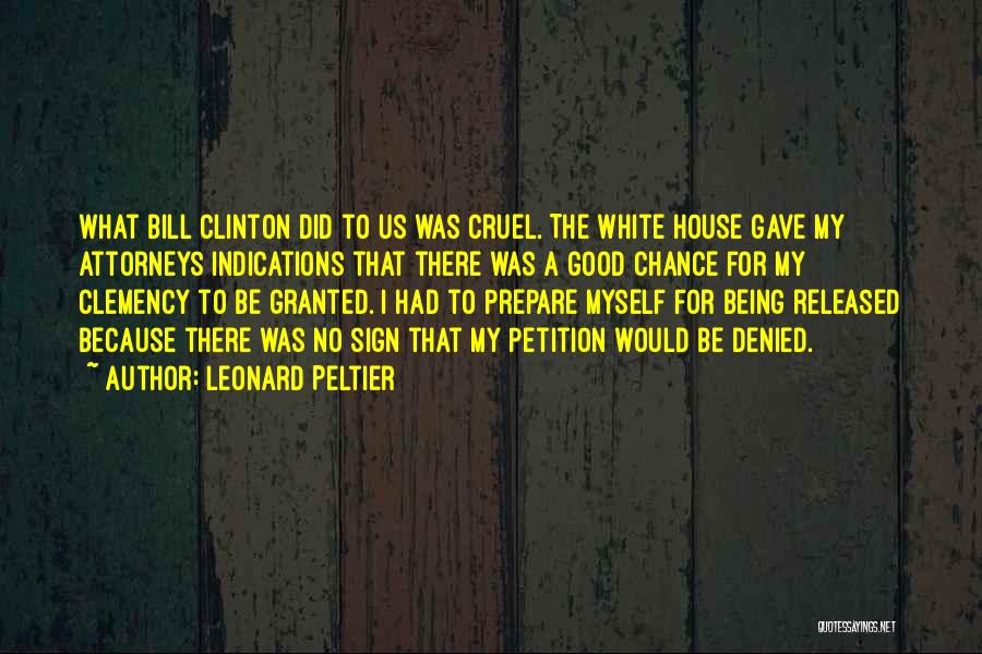 Clemency Quotes By Leonard Peltier