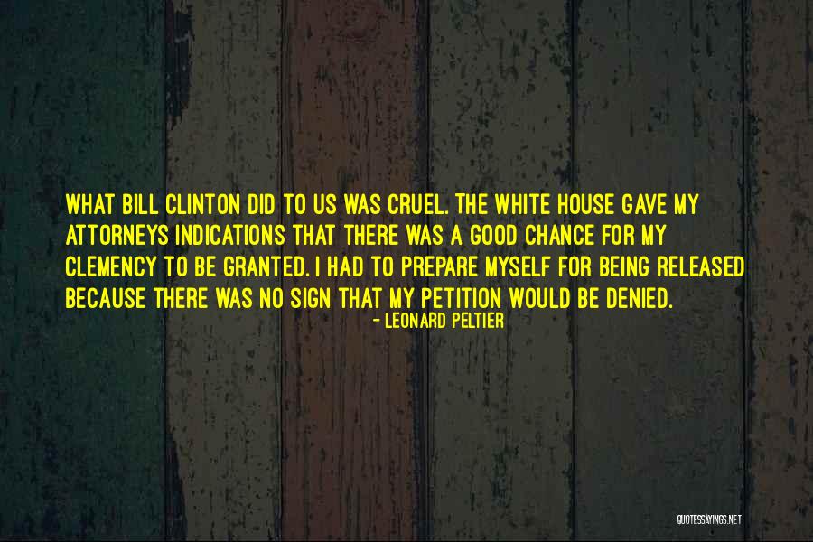 Clemency Quotes By Leonard Peltier