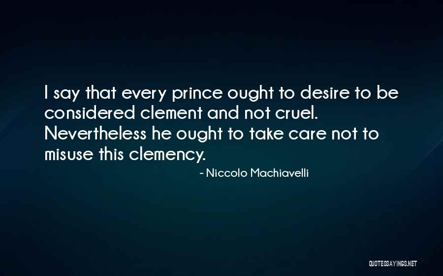 Clemency Quotes By Niccolo Machiavelli