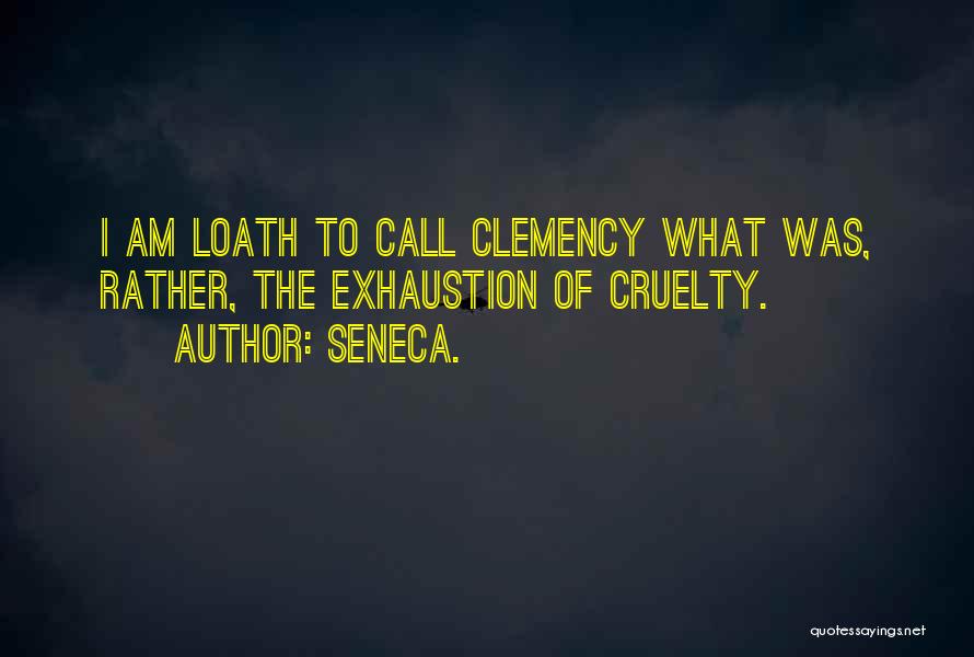 Clemency Quotes By Seneca.