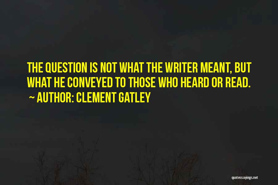 Clement Gatley Quotes 1425431