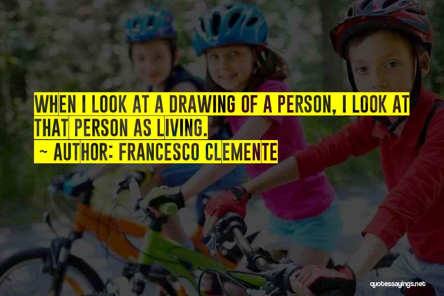 Clemente Quotes By Francesco Clemente