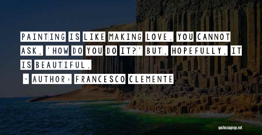 Clemente Quotes By Francesco Clemente