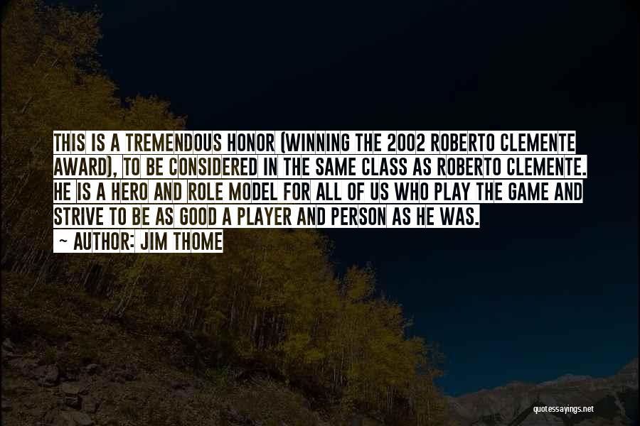Clemente Quotes By Jim Thome