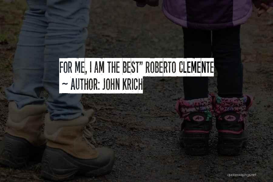 Clemente Quotes By John Krich