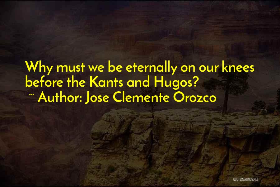 Clemente Quotes By Jose Clemente Orozco