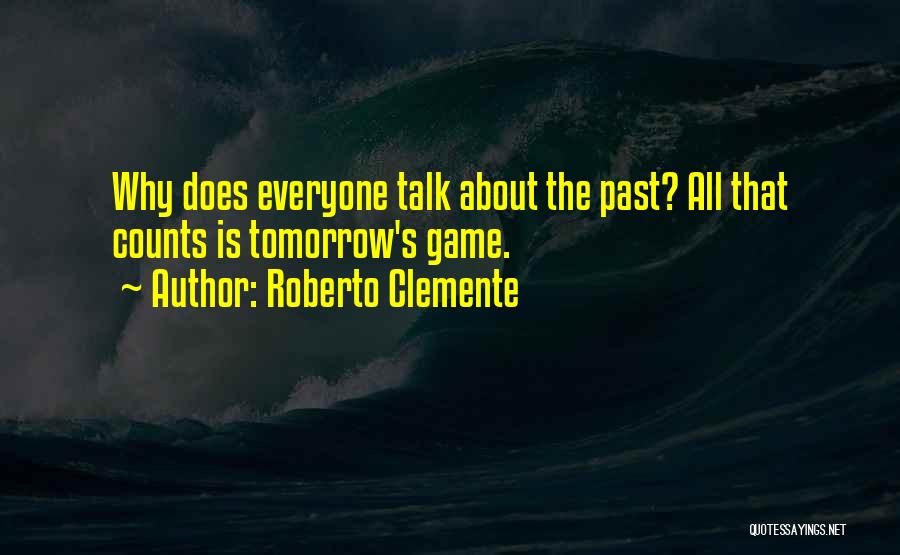 Clemente Quotes By Roberto Clemente