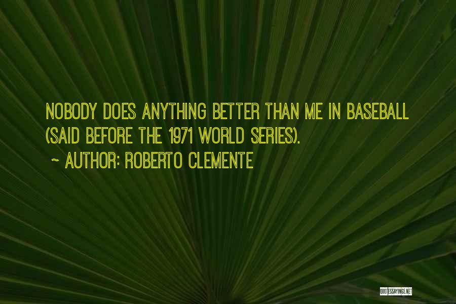 Clemente Quotes By Roberto Clemente