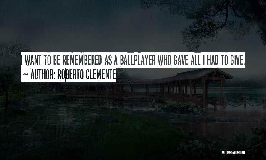 Clemente Quotes By Roberto Clemente