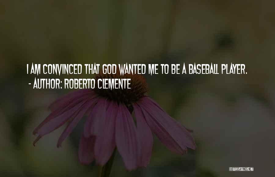 Clemente Quotes By Roberto Clemente