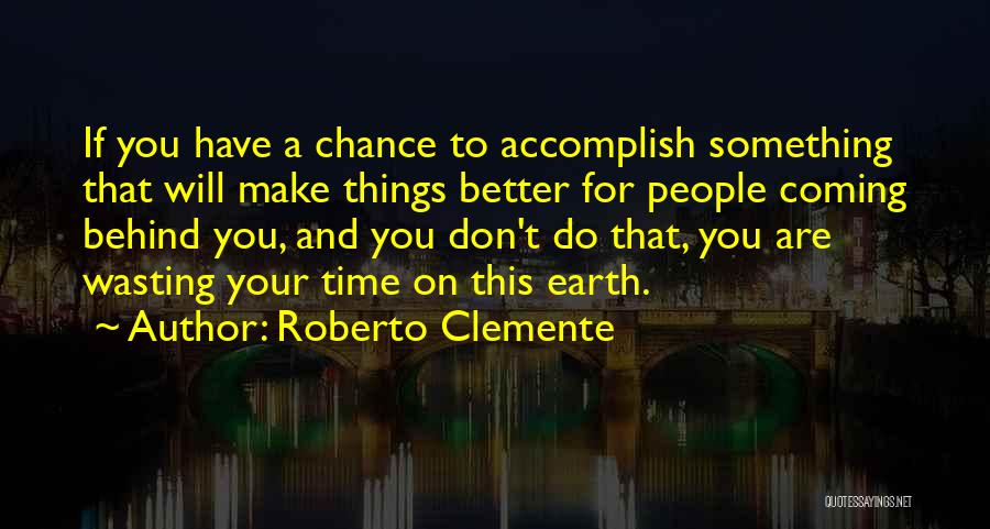 Clemente Quotes By Roberto Clemente