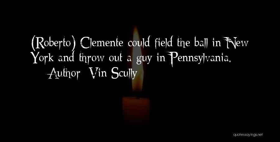 Clemente Quotes By Vin Scully