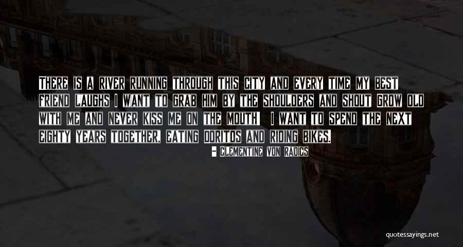 Clementine Con Radics Quotes By Clementine Von Radics Clementine Con Radics Quotes By Clementine Von Radics