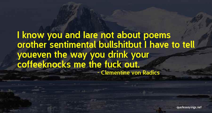Clementine Con Radics Quotes By Clementine Von Radics Clementine Con Radics Quotes By Clementine Von Radics