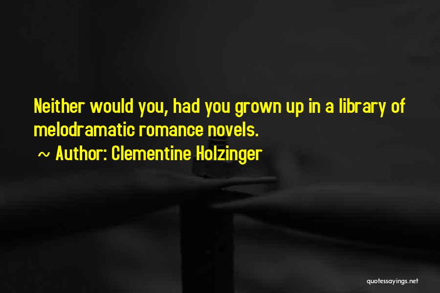 Clementine Holzinger Quotes 1569232