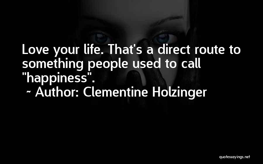 Clementine Holzinger Quotes 875769