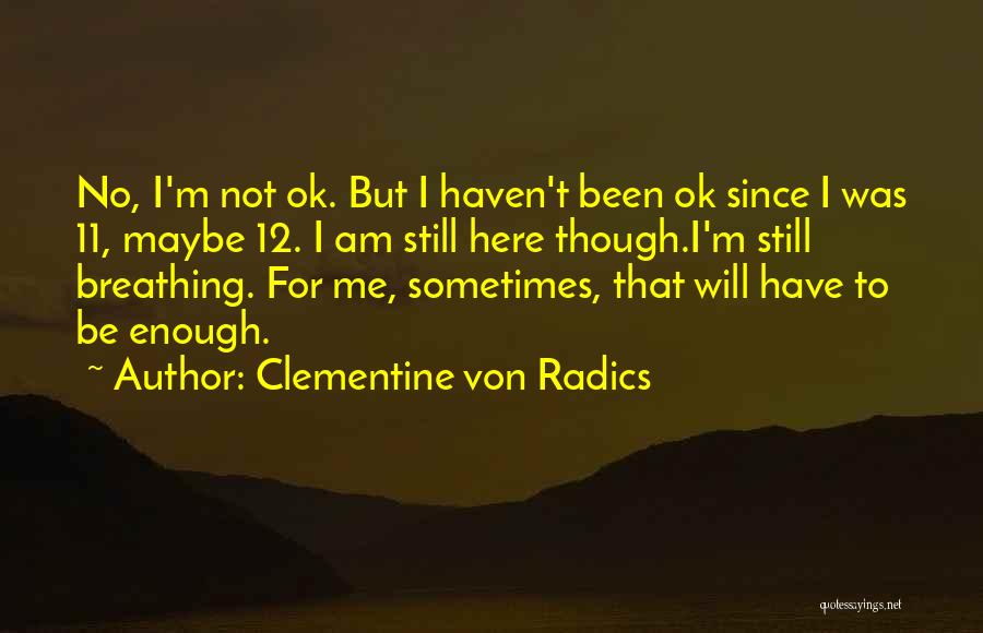 Clementine Von Radics Quotes 2263761