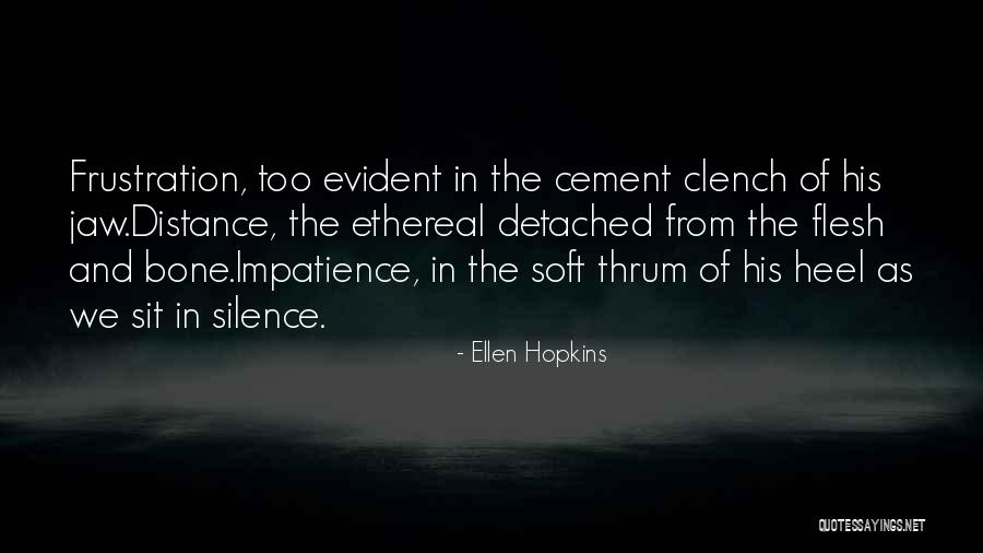 Clench Quotes By Ellen Hopkins Clench Quotes By Ellen Hopkins