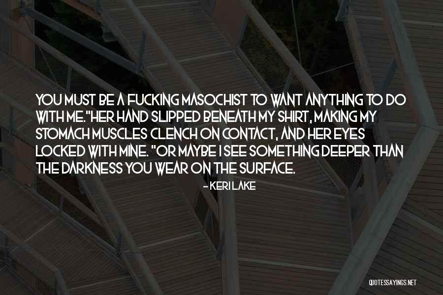 Clench Quotes By Keri Lake Clench Quotes By Keri Lake