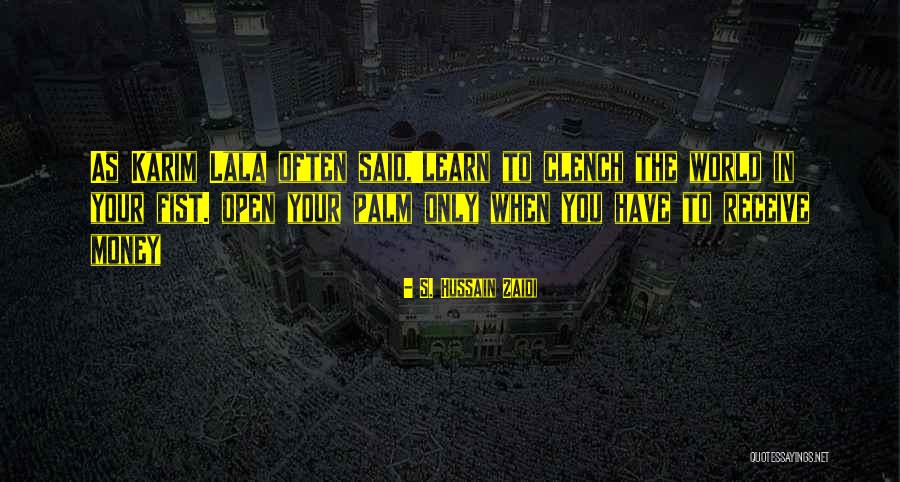 Clench Quotes By S. Hussain Zaidi Clench Quotes By S. Hussain Zaidi