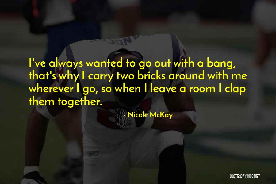 Clendenen And Shea Quotes By Nicole McKay Clendenen And Shea Quotes By Nicole McKay