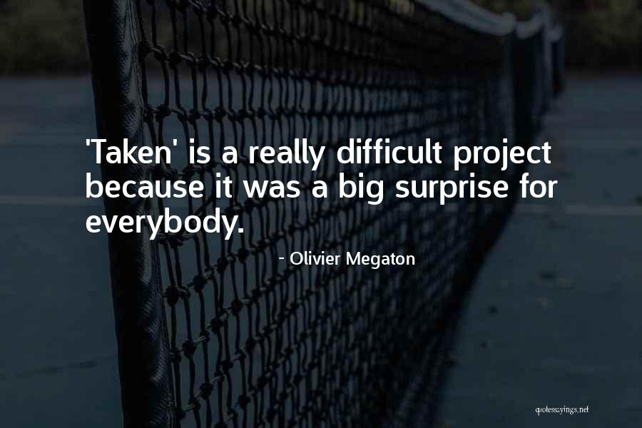 Clentiq Quotes By Olivier Megaton Clentiq Quotes By Olivier Megaton
