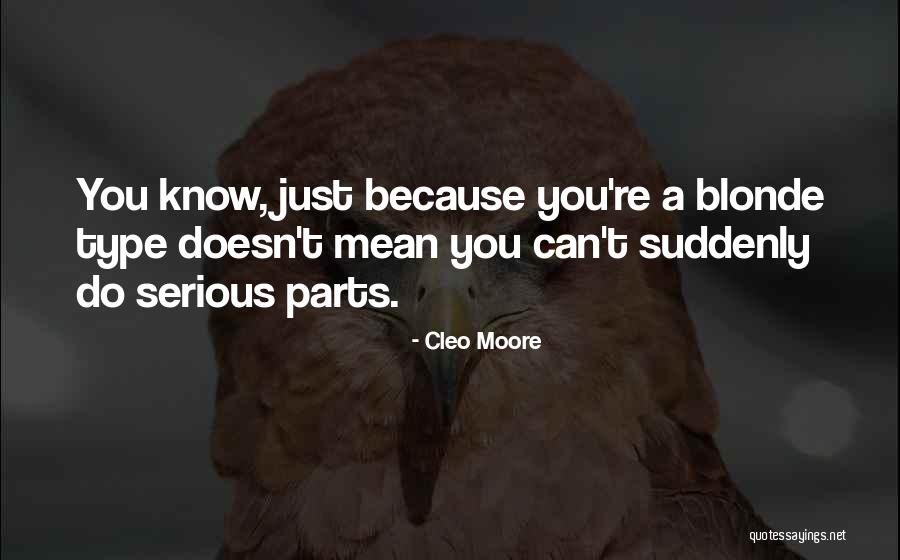 Cleo Moore Quotes 1839814