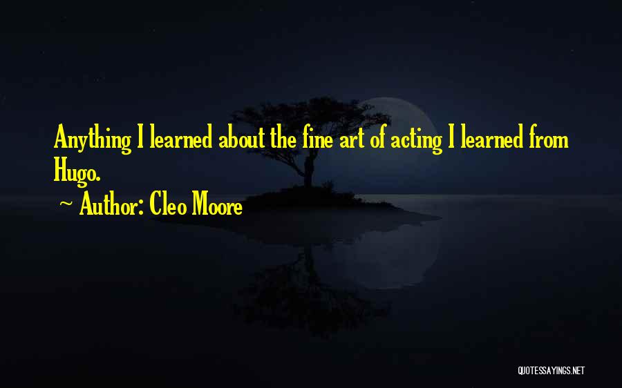 Cleo Moore Quotes 2009405