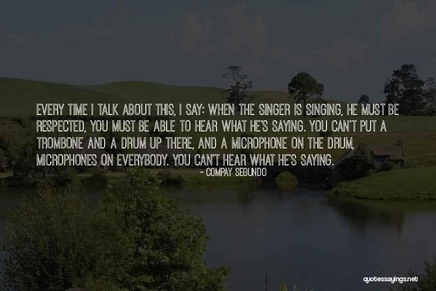 Cleonice Capece Quotes By Compay Segundo Cleonice Capece Quotes By Compay Segundo
