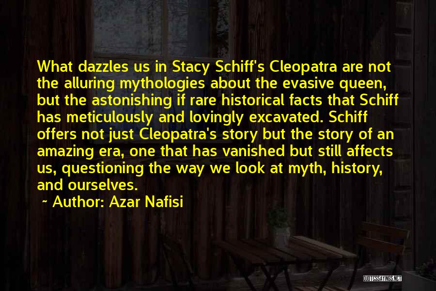 Cleopatra Stacy Schiff Quotes By Azar Nafisi