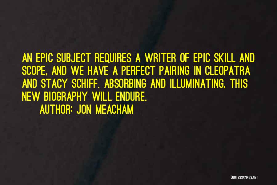 Cleopatra Stacy Schiff Quotes By Jon Meacham