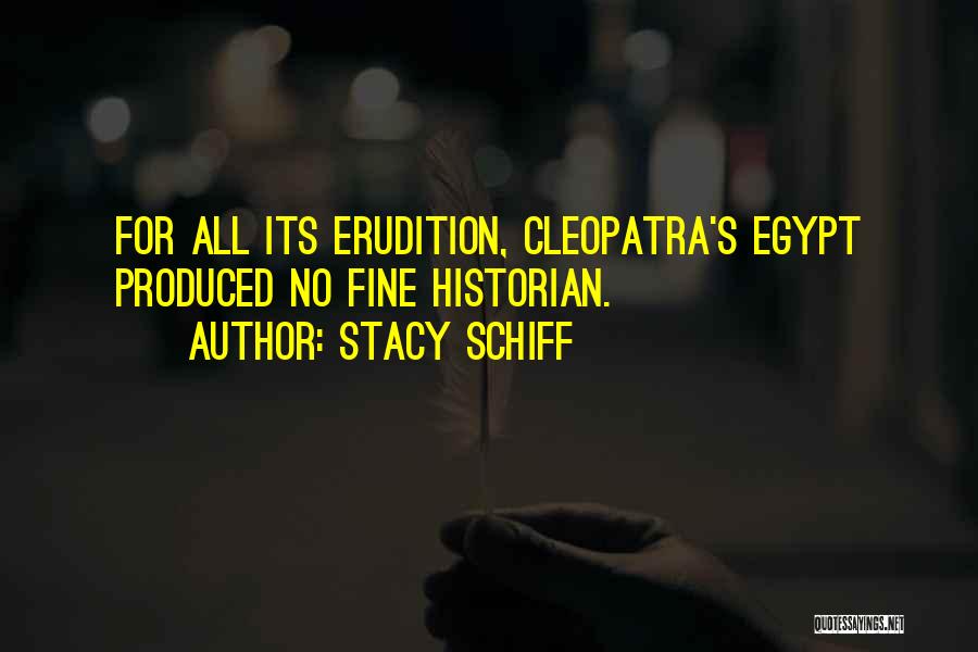 Cleopatra Stacy Schiff Quotes By Stacy Schiff