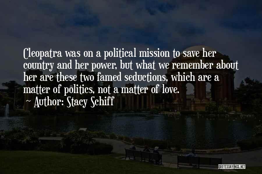 Cleopatra Stacy Schiff Quotes By Stacy Schiff