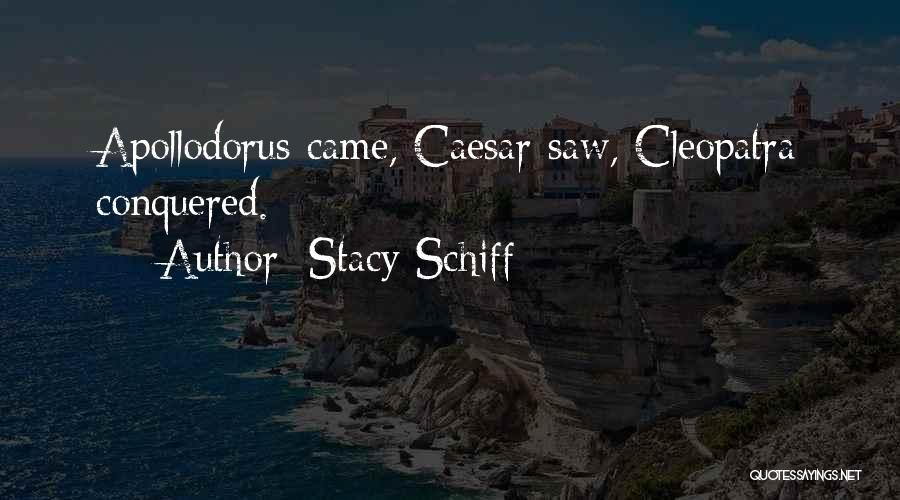 Cleopatra Stacy Schiff Quotes By Stacy Schiff