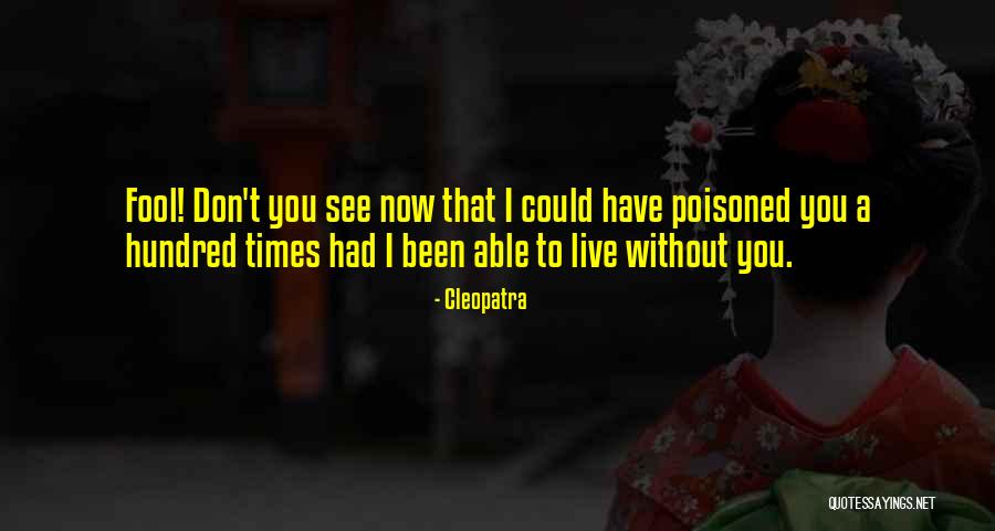 Cleopatra's Quotes By Cleopatra Cleopatra's Quotes By Cleopatra