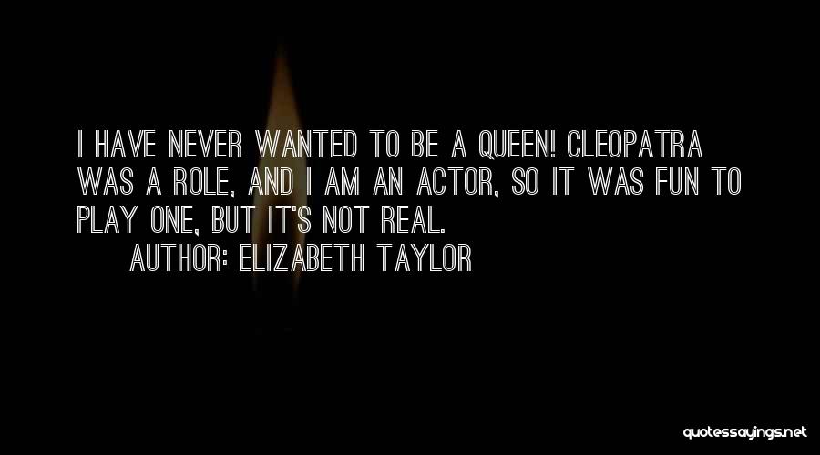 Cleopatra's Quotes By Elizabeth Taylor