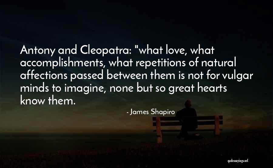 Cleopatra's Quotes By James Shapiro Cleopatra's Quotes By James Shapiro
