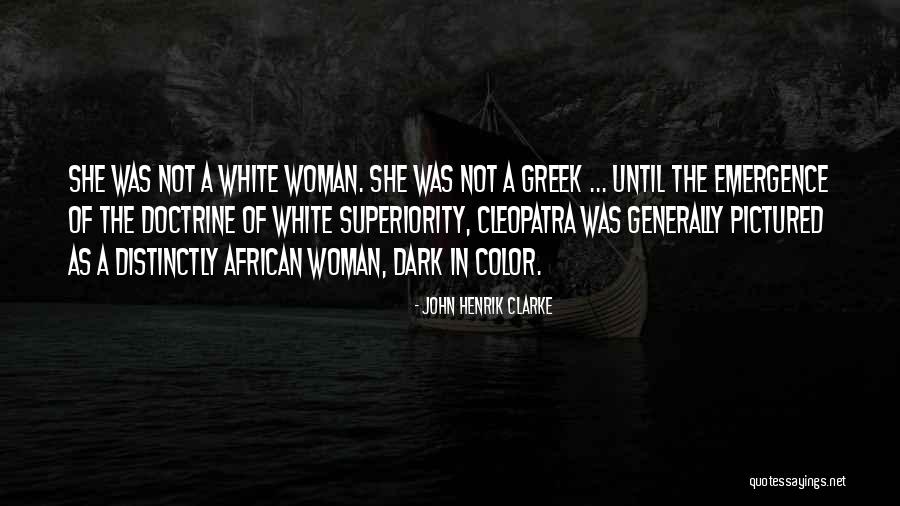 Cleopatra's Quotes By John Henrik Clarke Cleopatra's Quotes By John Henrik Clarke