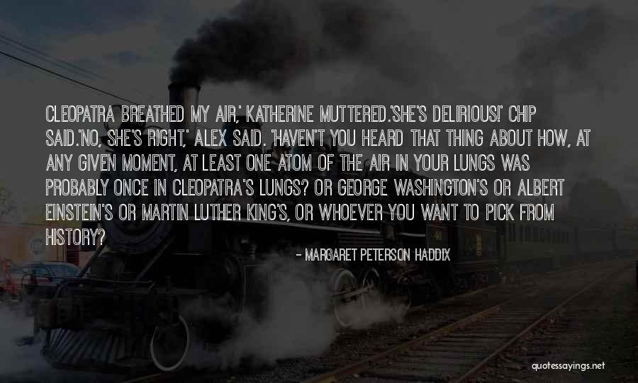 Cleopatra's Quotes By Margaret Peterson Haddix Cleopatra's Quotes By Margaret Peterson Haddix