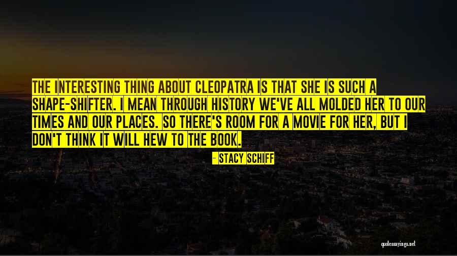 Cleopatra's Quotes By Stacy Schiff Cleopatra's Quotes By Stacy Schiff